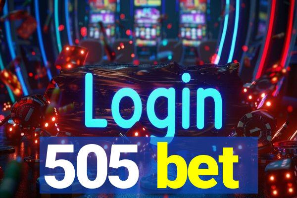 505 bet